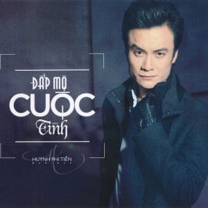 ĐẮP MỘ CUỘC TÌNH - HUỲNH PHI TIỄN