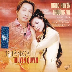 PHẬN GÁI THUYỀN QUYÊN - ASIA CD209 - TRƯỜNG VŨ & NGỌC HUYỀN