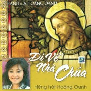ĐI VỀ NHÀ CHÚA - HOÀNG OANH
