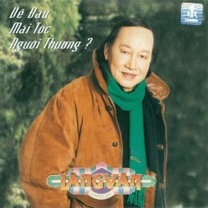 VỀ ĐÂU MÁI TÓC NGƯỜI THƯƠNG - LÀNG VĂN CD92 - DUY KHÁNH