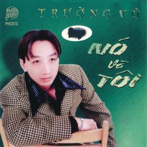 NÓ VÀ TÔI - TRƯỜNG VŨ - PHƯỢNG HOÀNG CD73