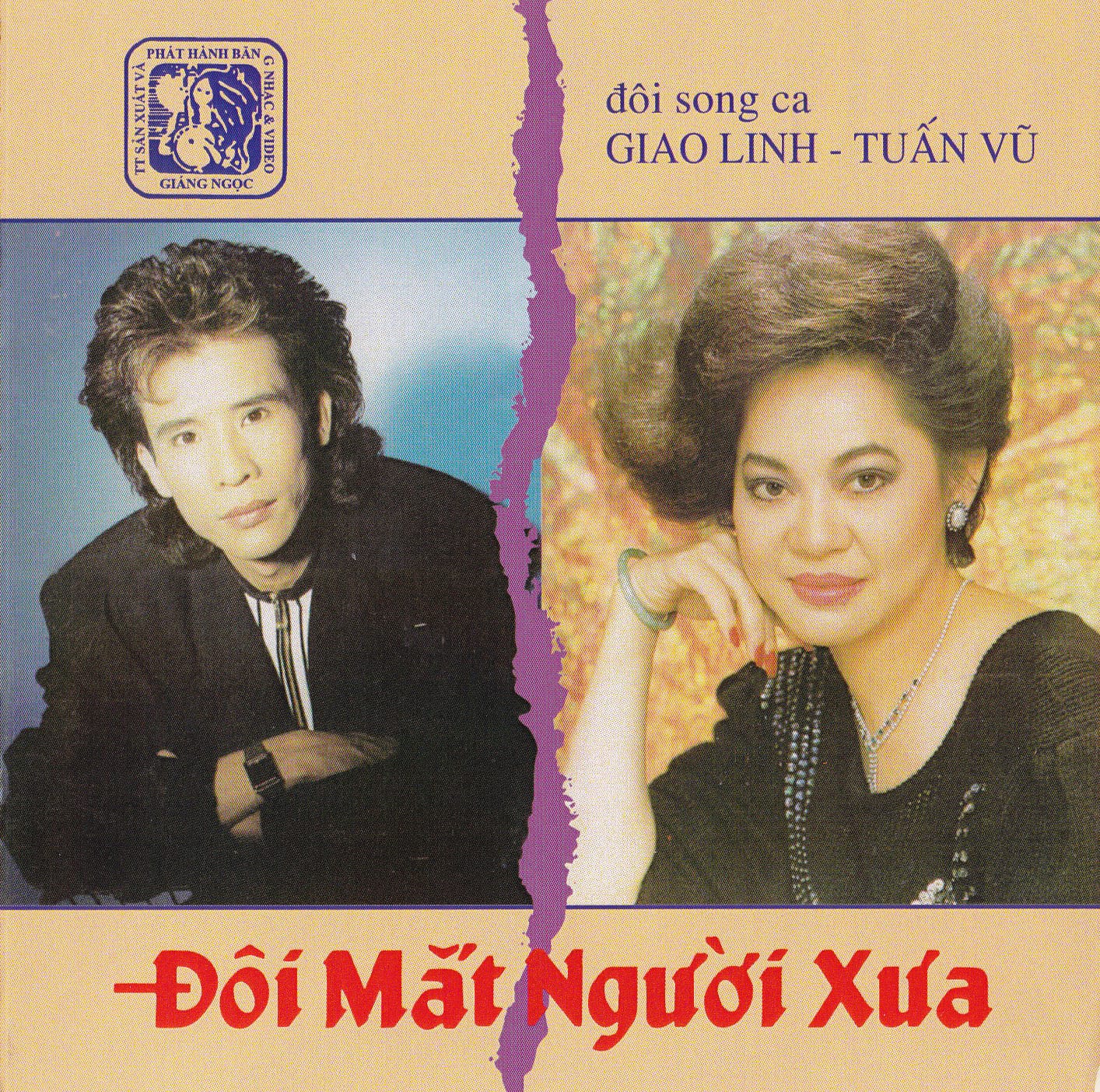 ĐÔI MẮT NGƯỜI XƯA - TUẤN VŨ & GIAO LINH - GÍANG NGỌC CD