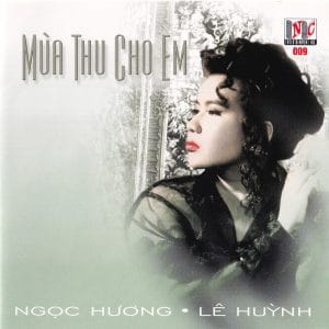 MÙA THU CHO EM - NGỌC HƯƠNG & LÊ HUỲNH - NEW CASTLE CD9