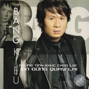 XIN ĐỪNG QUAY LẠI - NHỮNG TÌNH KHÚC CHỌN LỌC - BẰNG KIỀU - THUÝ NGA CD474