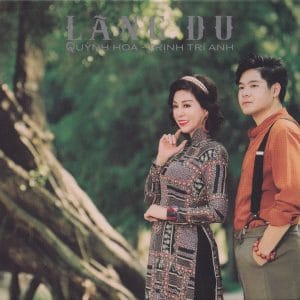 LÃNG DU - QUỲNH HOA & TRỊNH TRÍ ANH - AUDIO SPACE CD
