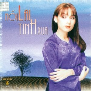 NỐI LẠI TÌNH XƯA - PHI NHUNG - THUÝ ANH CD126