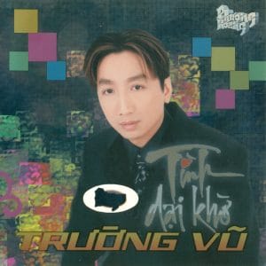 TÌNH DẠI KHỜ - PHƯỢNG HOÀNG CD97 - TRƯỜNG VŨ