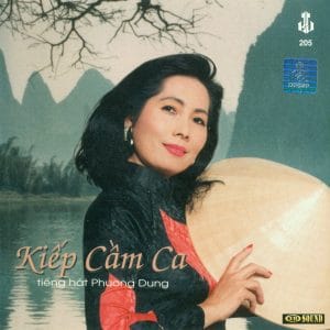 KIẾP CẦM CA - PHƯƠNG DUNG - LÀNG VĂN CD205