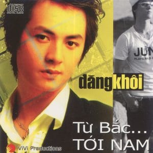 TỪ BĂC TỚI NAM - ĐĂNG KHÔI - VI VI CD